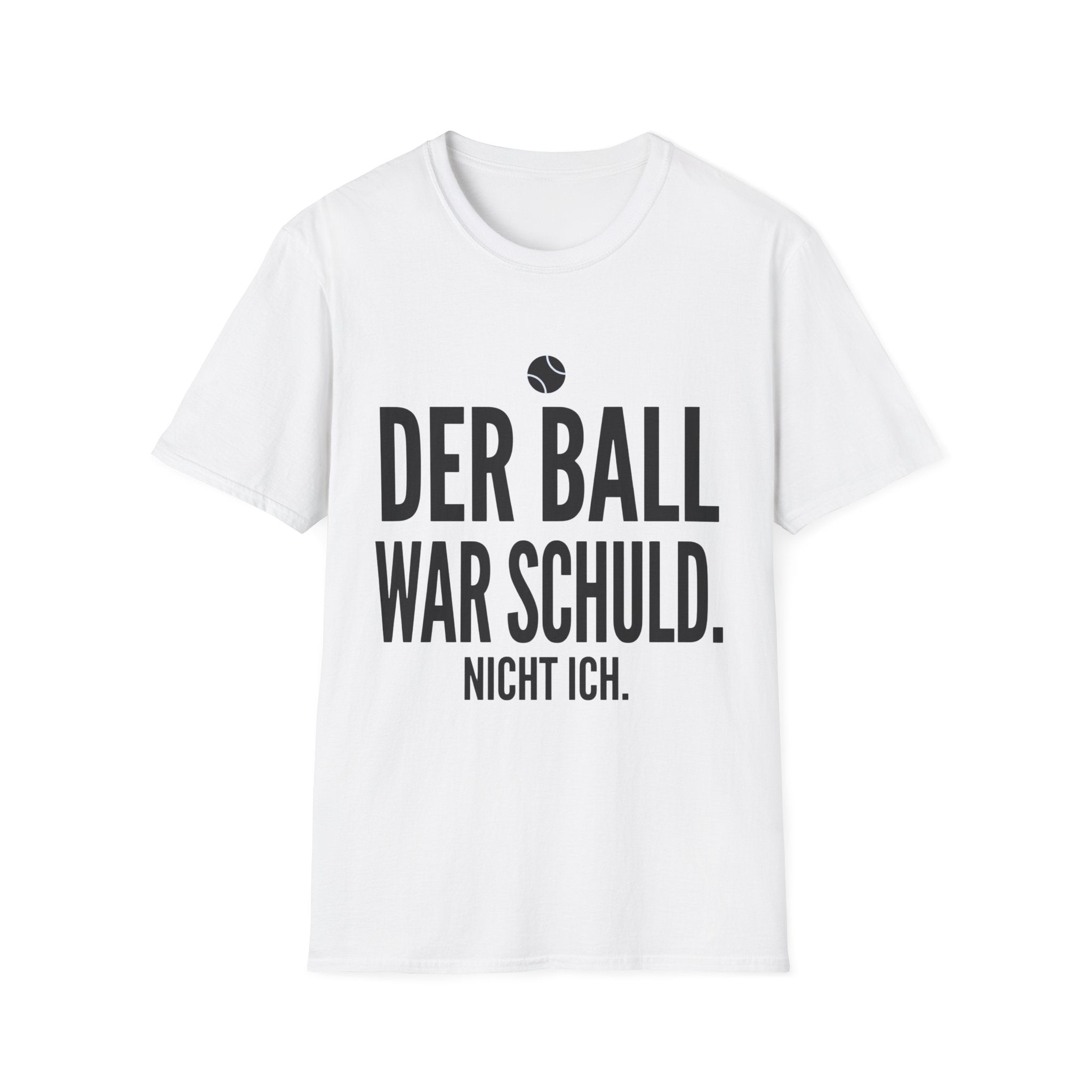 Der Ball war Schuld nicht ich T-Shirt