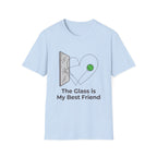 the glass is my best friend T-Shirt