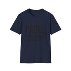 Padel ist kein Hobby es ist ein Lebensgefühl. T-Shirt