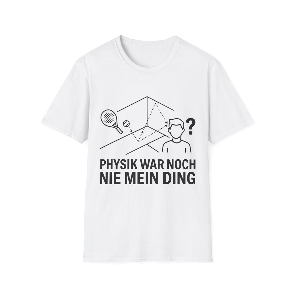 Physik war noch nie mein Ding T-Shirt