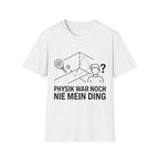 Physik war noch nie mein Ding T-Shirt