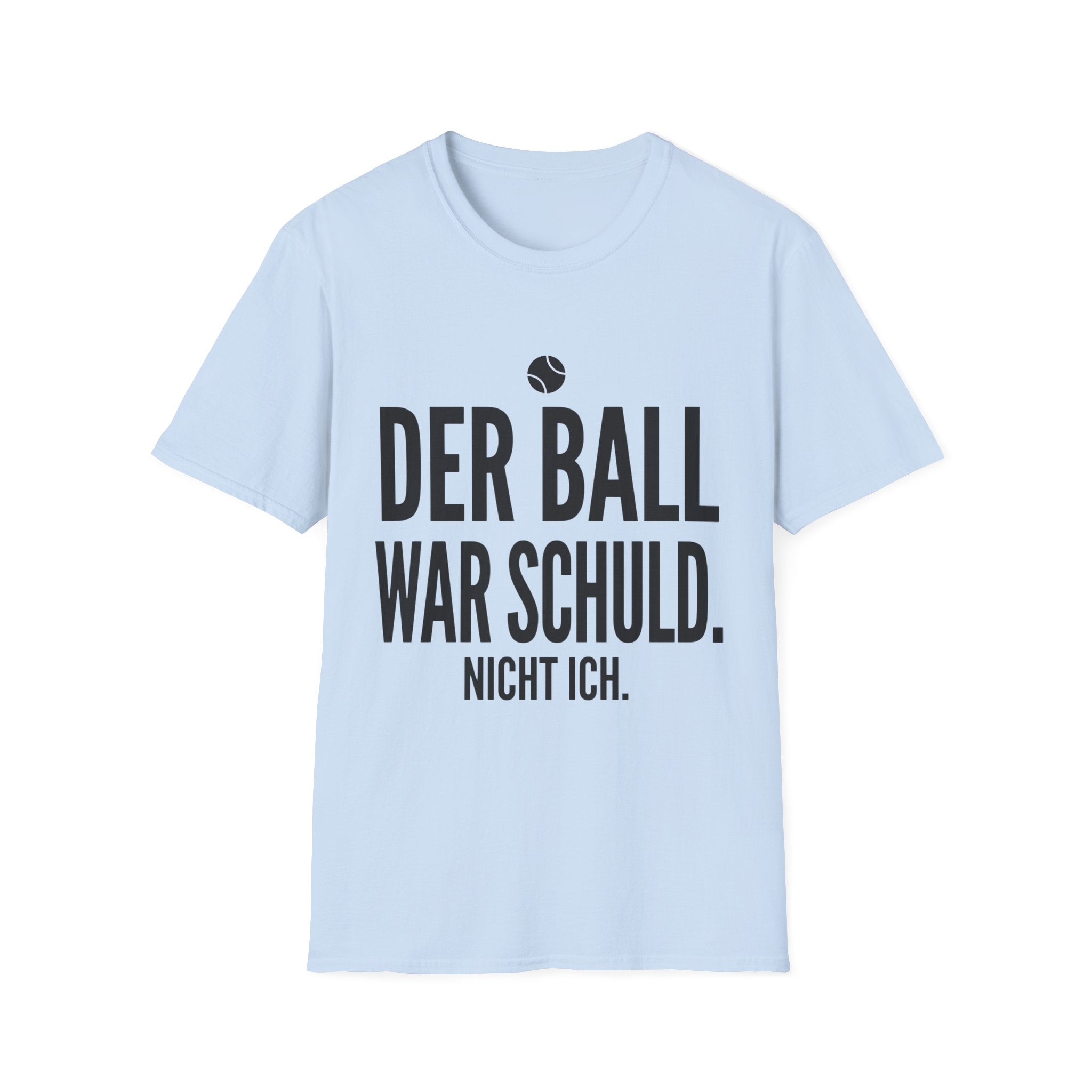 Der Ball war Schuld nicht ich T-Shirt