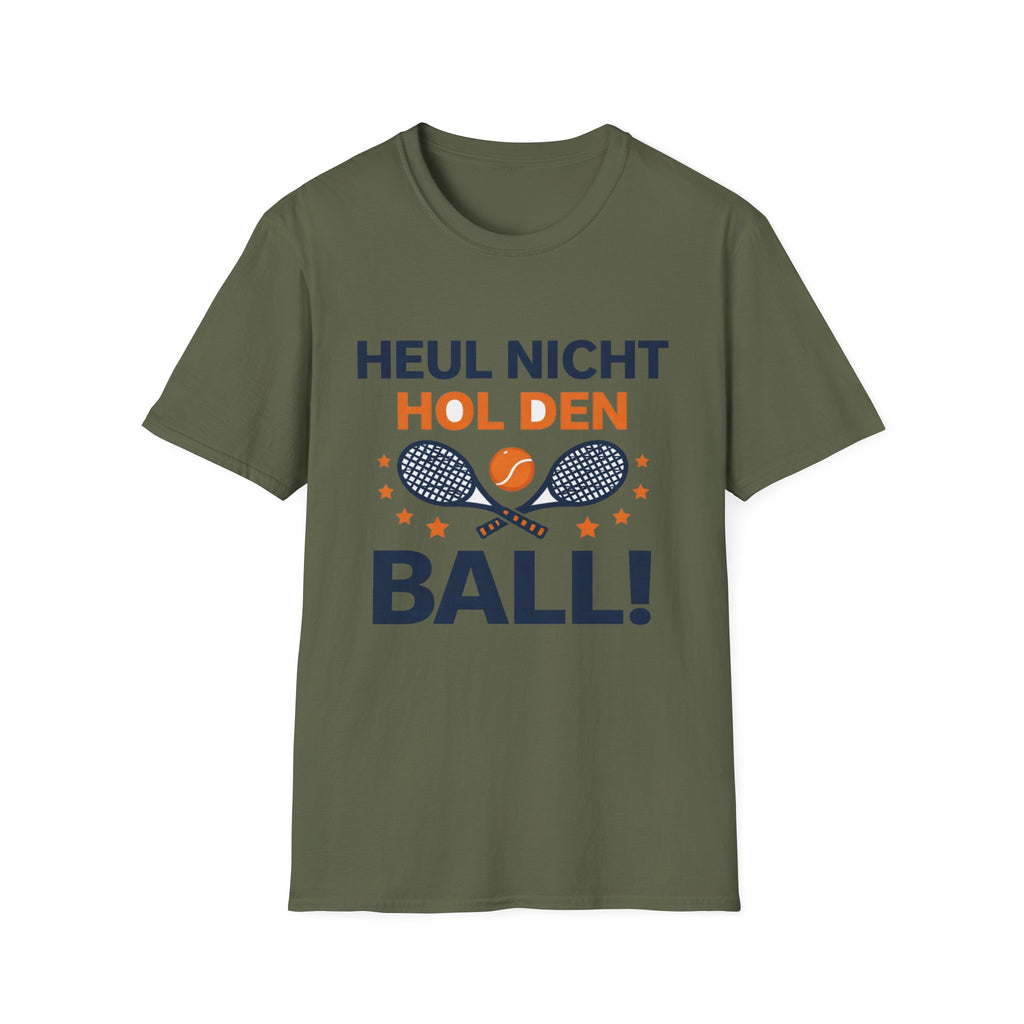 Heul nicht hol den Ball T-Shirt
