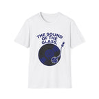the sound of the glas T-Shirt