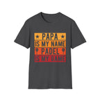 Papa my name Padel my game T-Shirt