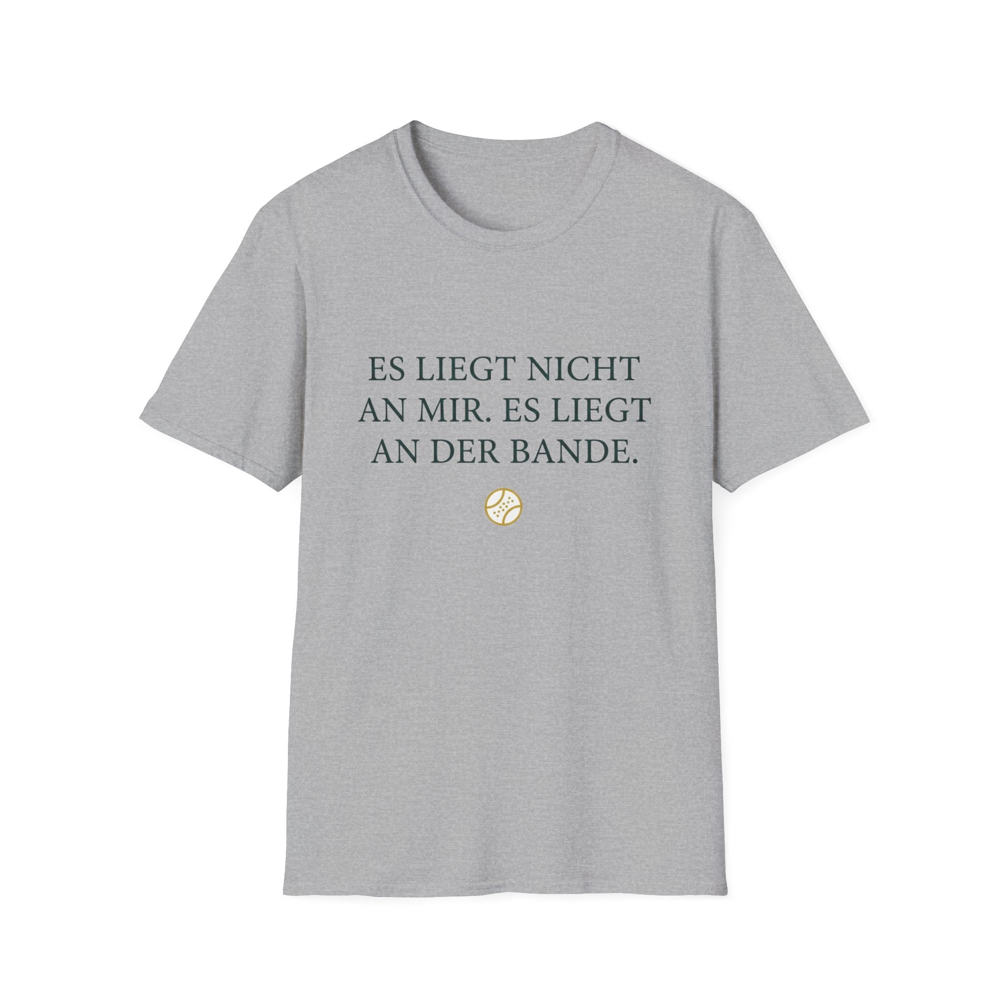 Es liegt nicht an mir. es liegt an der Bande. T-Shirt