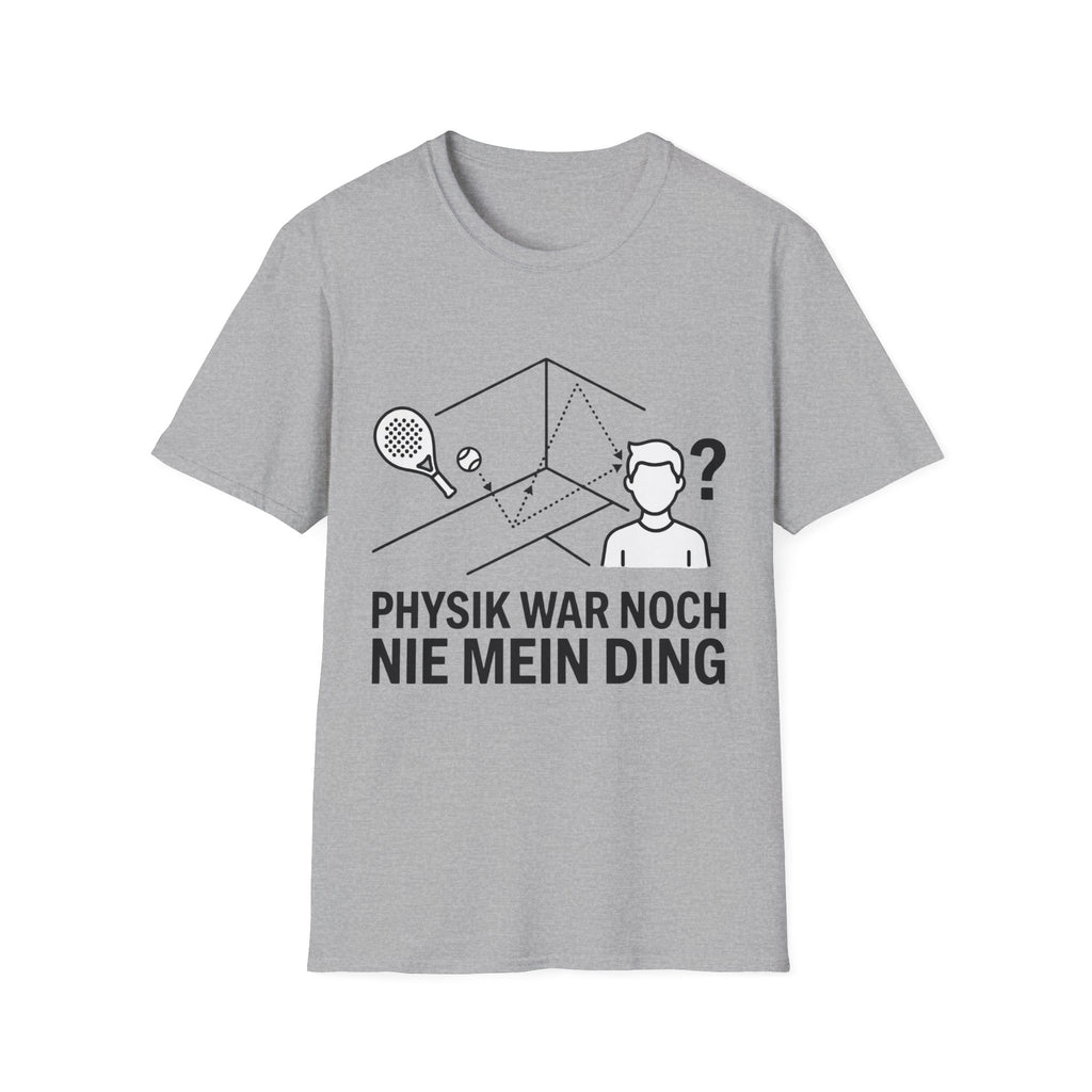 Physik war noch nie mein Ding T-Shirt