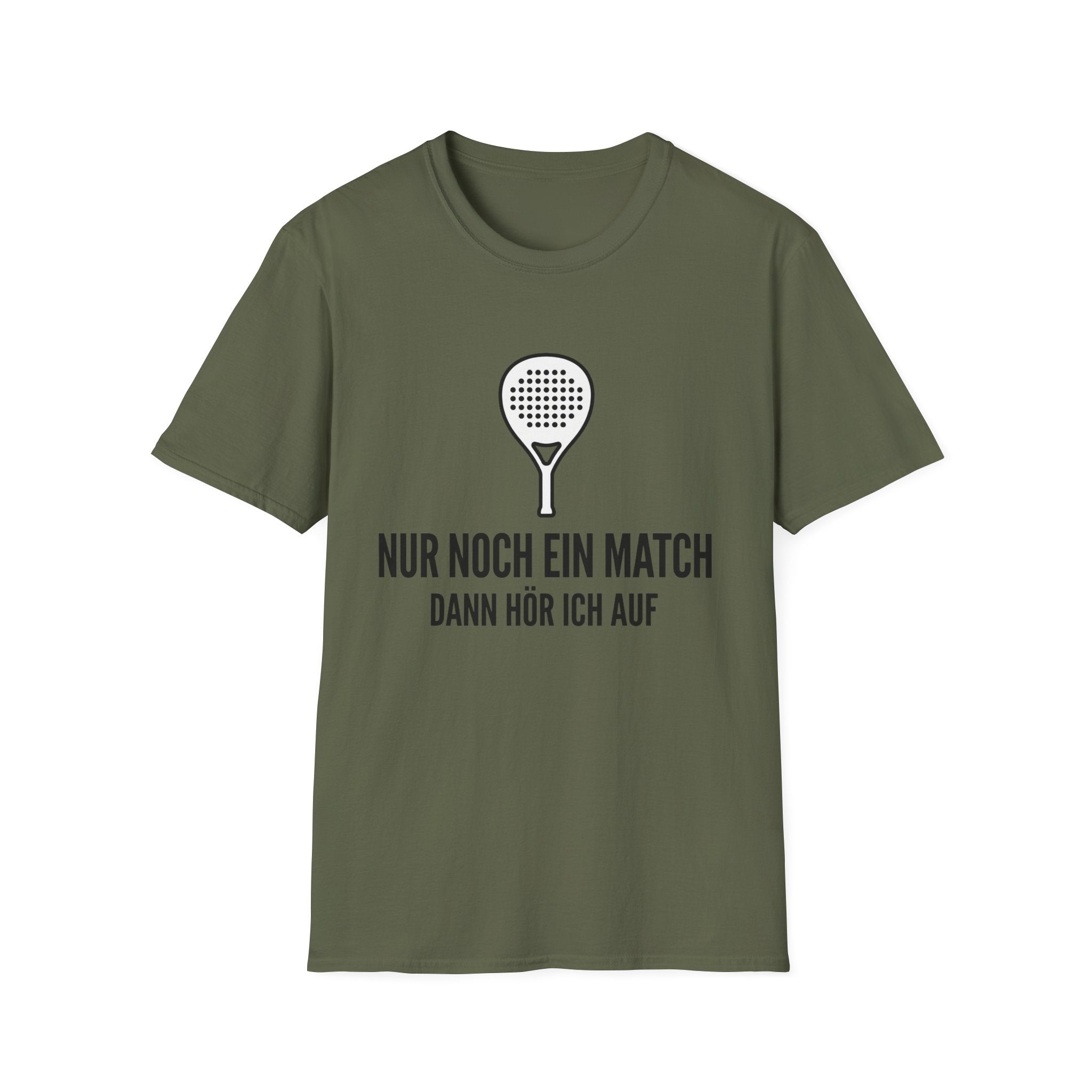 Nur noch ein Match dann höre ich auf T-Shirt