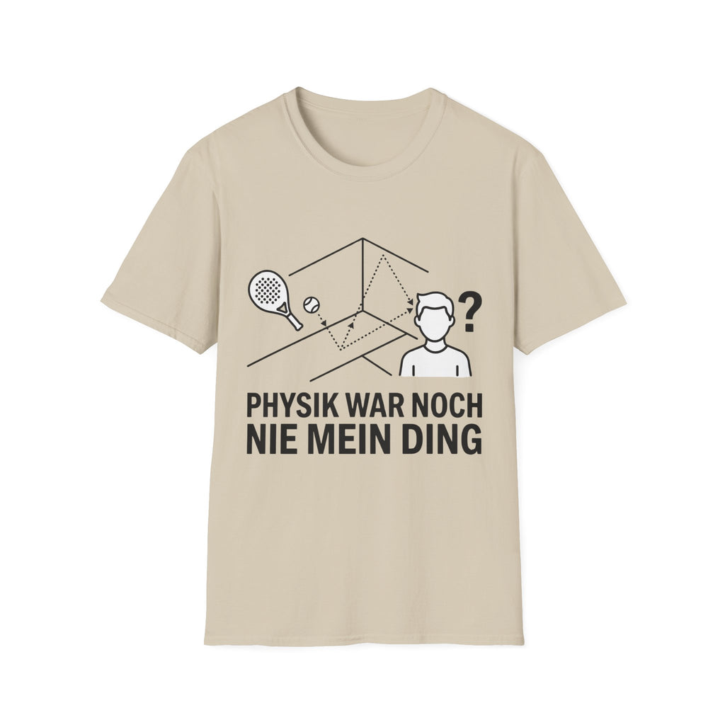 Physik war noch nie mein Ding T-Shirt