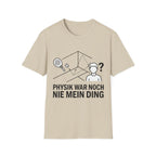 Physik war noch nie mein Ding T-Shirt