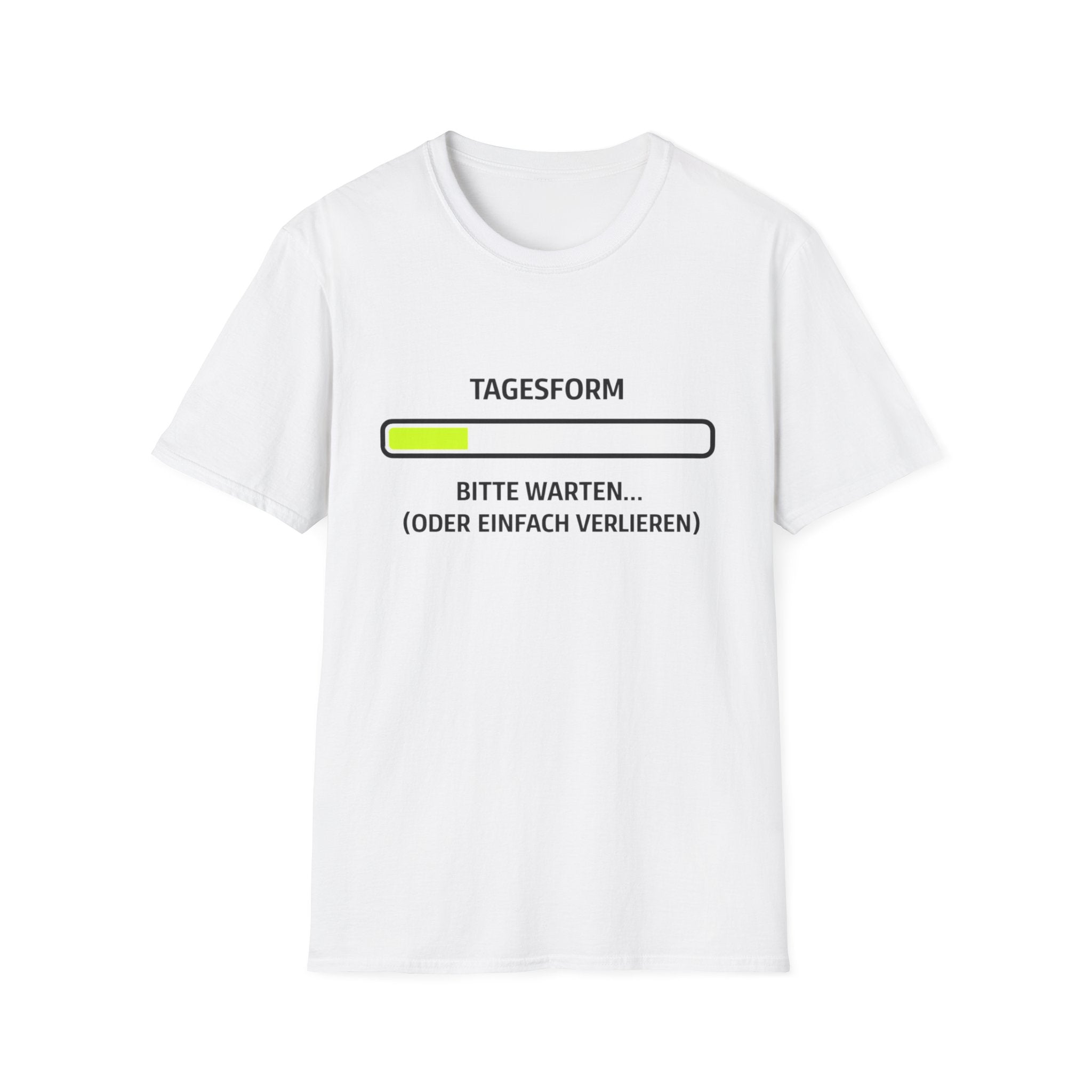 Tagesform bitte warten oder einfach verlieren T-Shirt