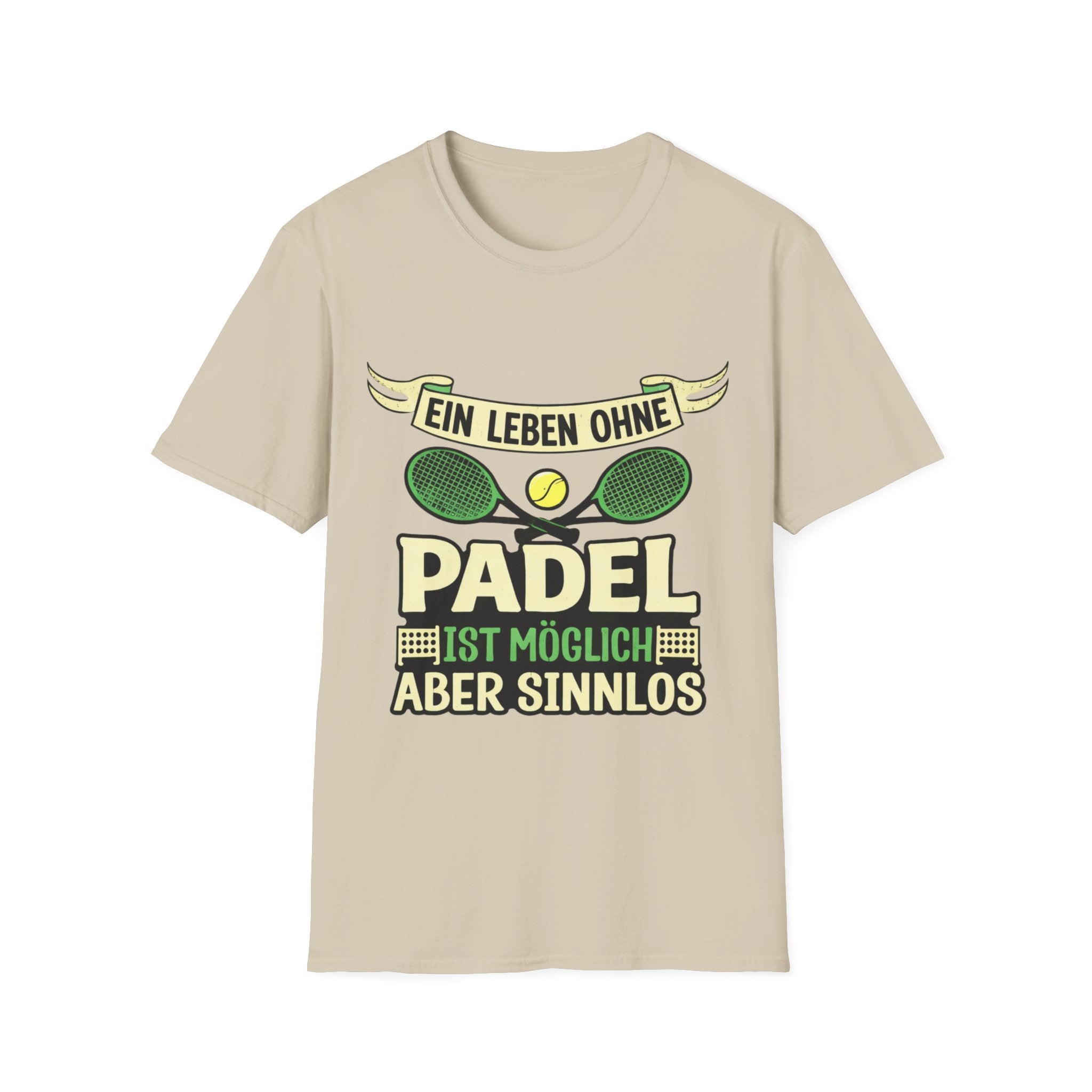 Ein Leben ohne Padel ist möglich aber sinnlos T-Shirt
