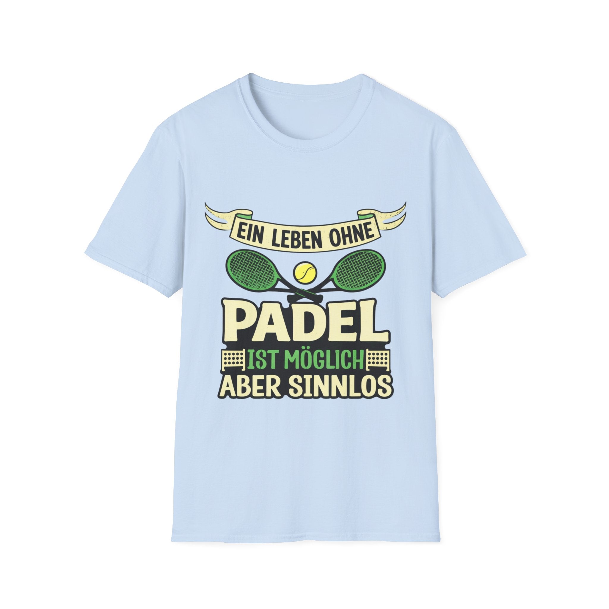 Ein Leben ohne Padel ist möglich aber sinnlos T-Shirt