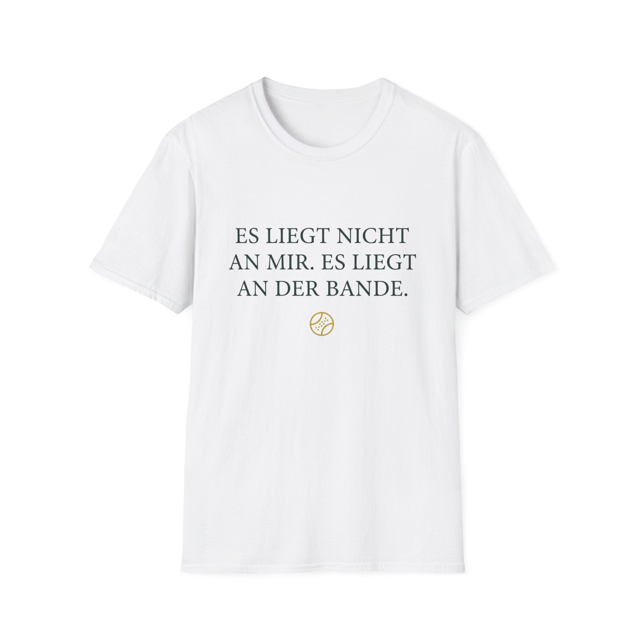 Es liegt nicht an mir. es liegt an der Bande. T-Shirt