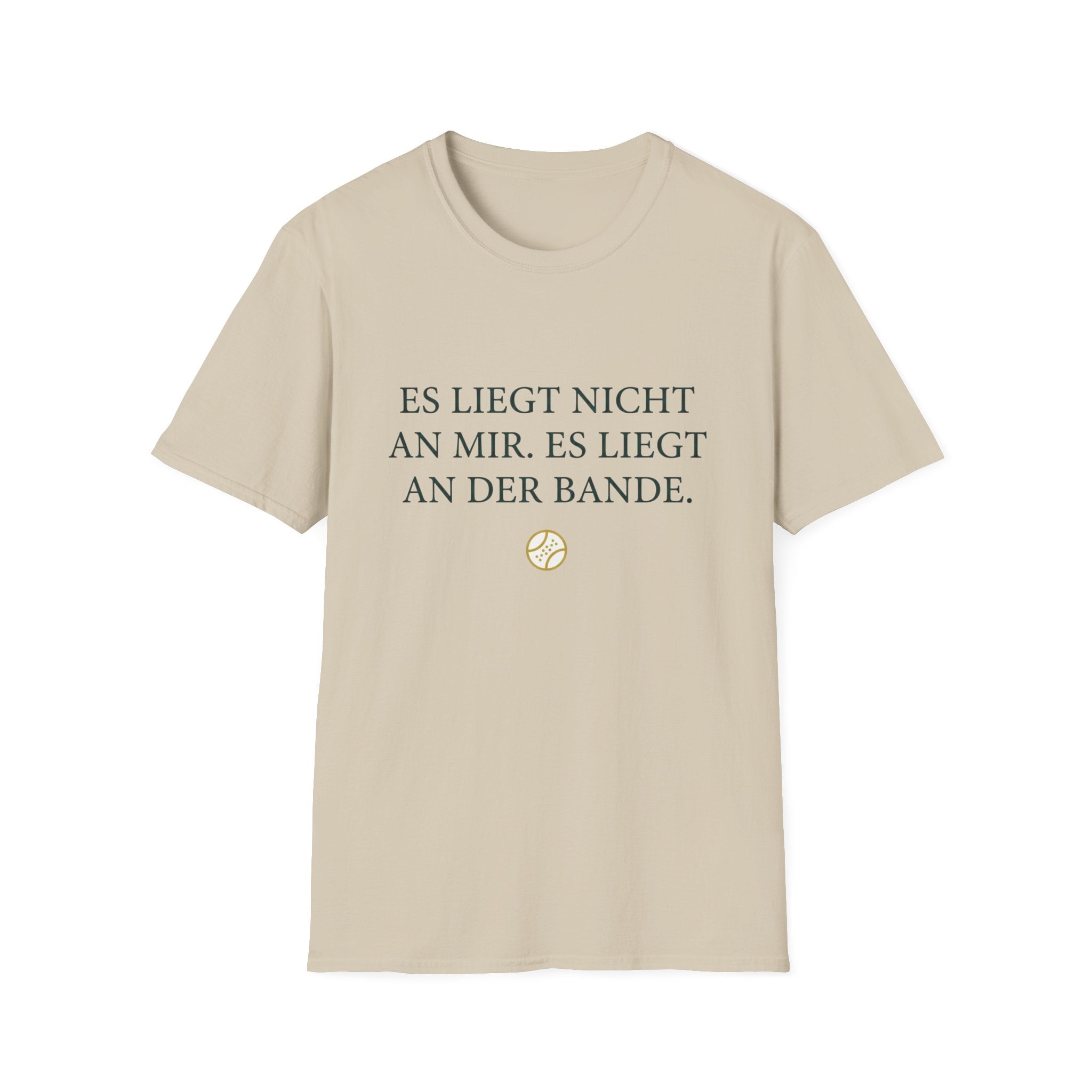 Es liegt nicht an mir. es liegt an der Bande. T-Shirt