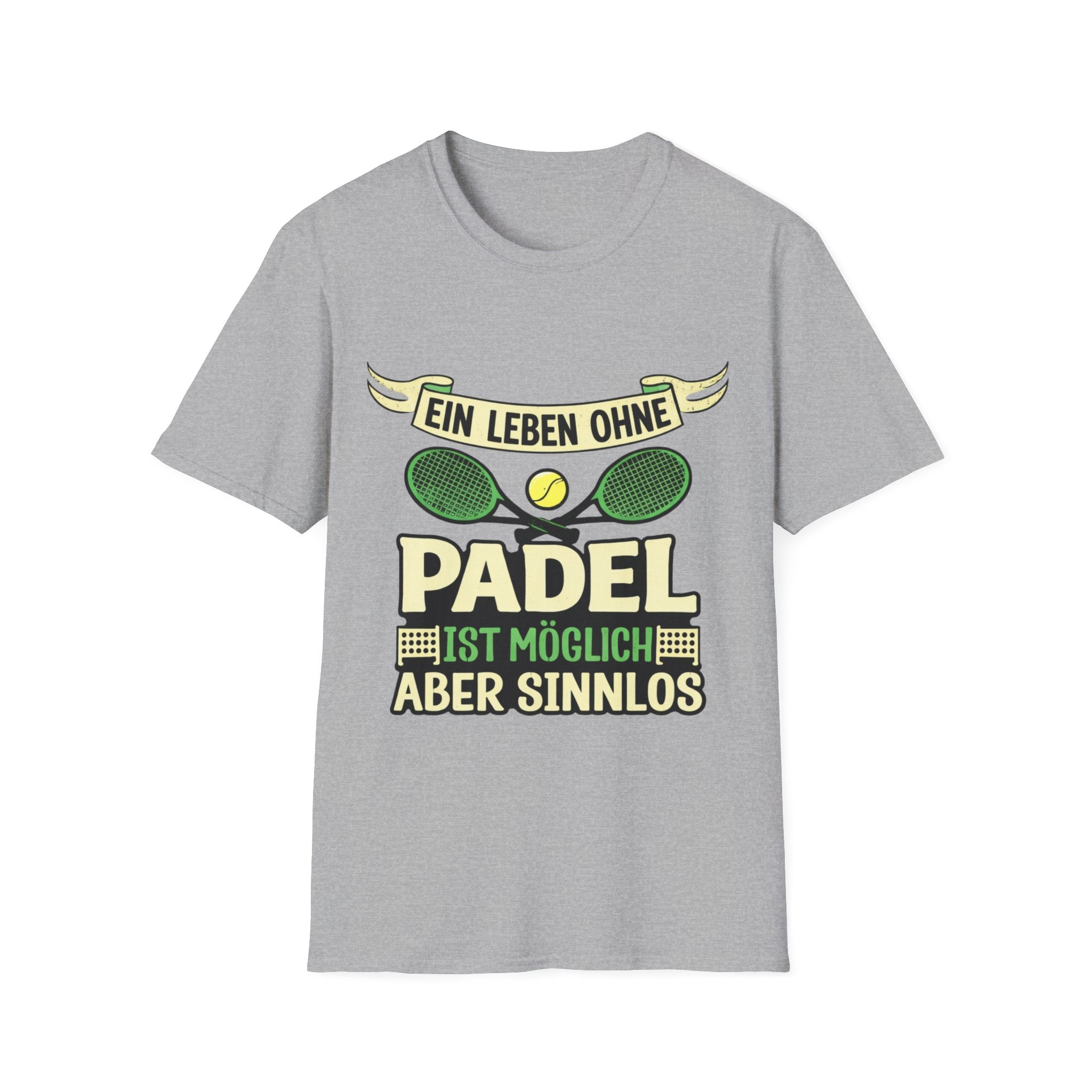Ein Leben ohne Padel ist möglich aber sinnlos T-Shirt