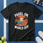 Padel on world off T-Shirt