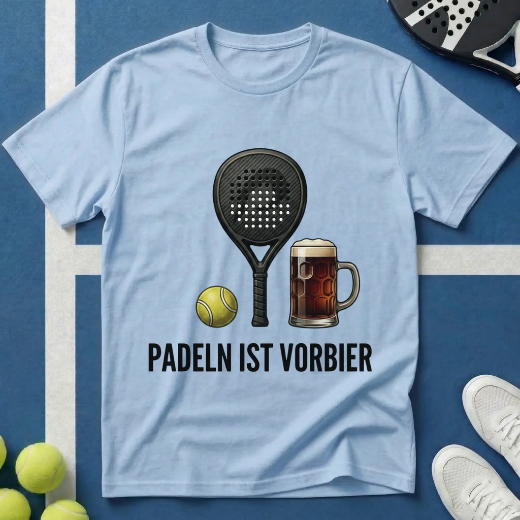 Padeln ist Vorbier T-Shirt