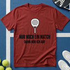 Padel nur noch ein Match dann höre ich auf T-Shirt
