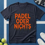 Padel Oder Nichts Dripping Style T-Shirt
