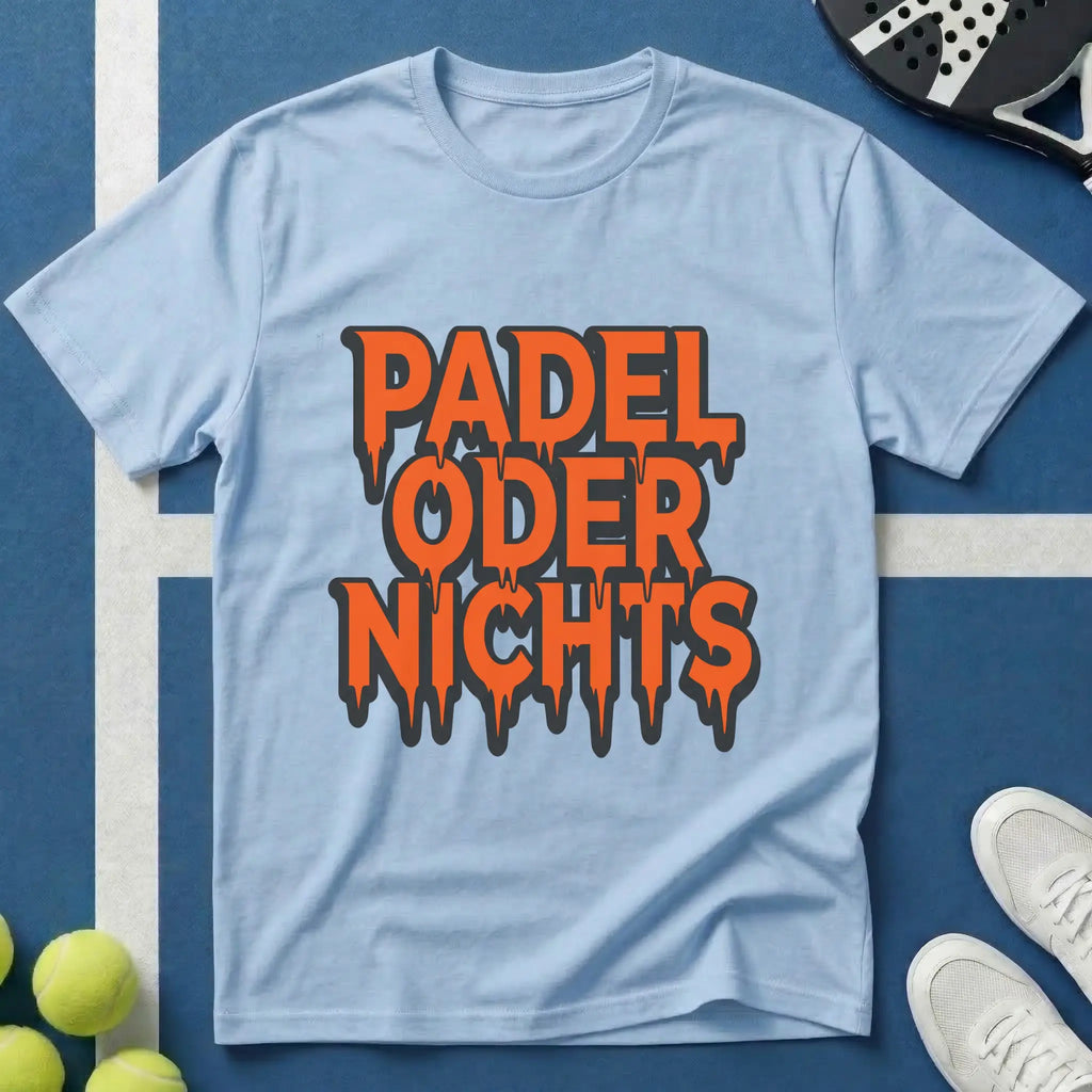 Padel Oder Nichts Dripping Style T-Shirt