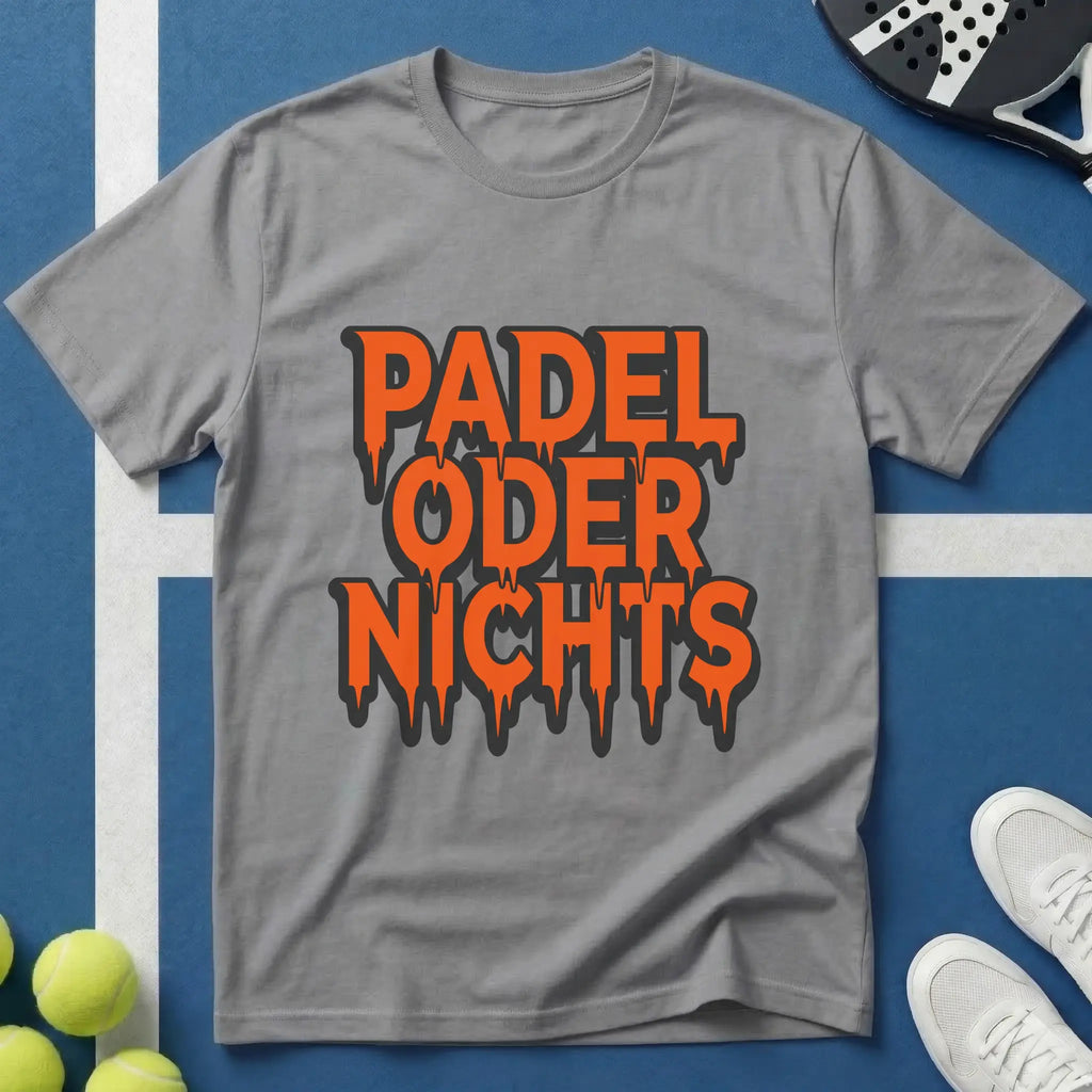 Padel Oder Nichts Dripping Style T-Shirt
