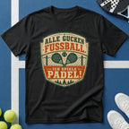 Alle Gucken Fußball. Ich Spiele Padel Emblem T-Shirt