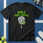 Voll Padel-Süchtig T-Shirt