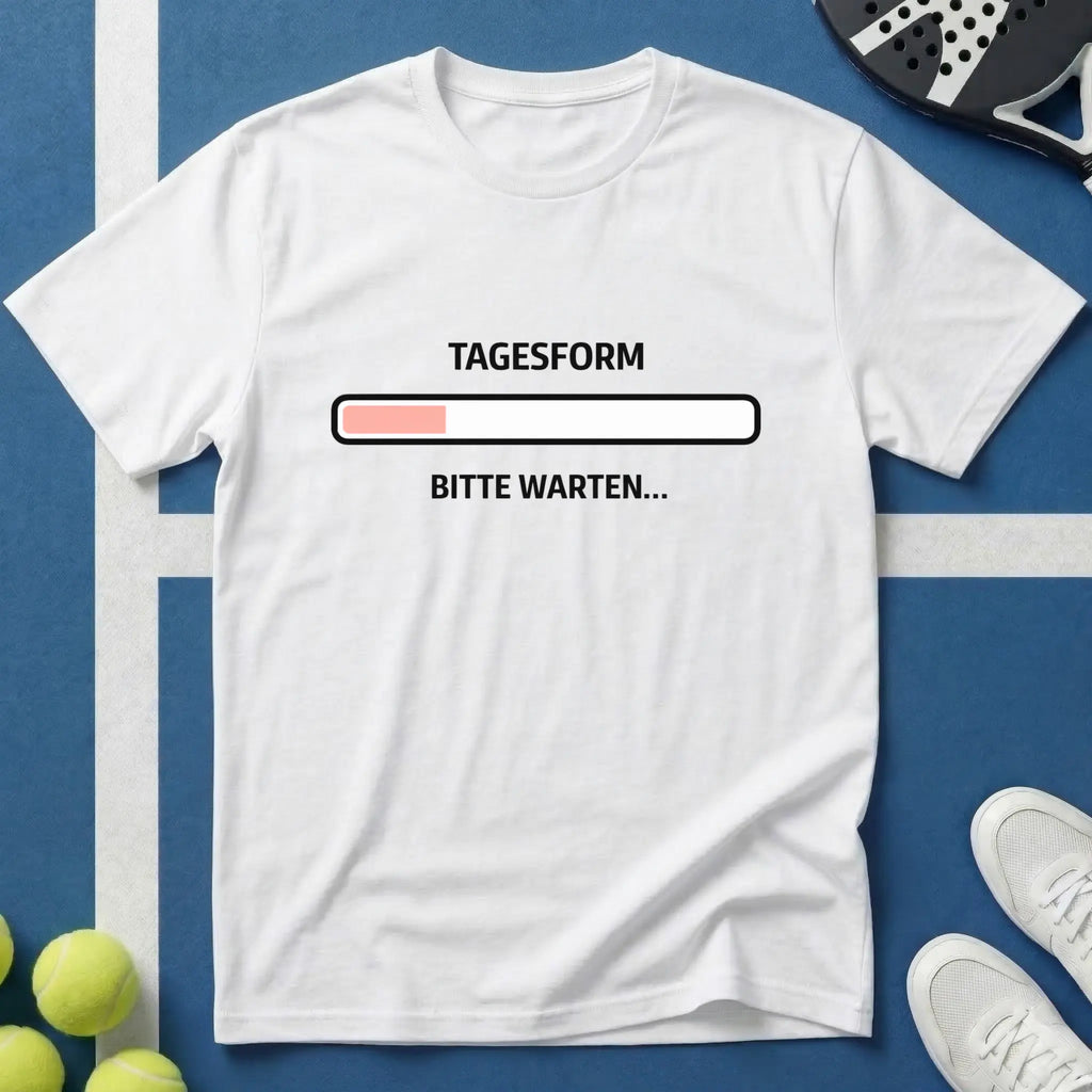 Padel Tagesform bitte warten T-Shirt