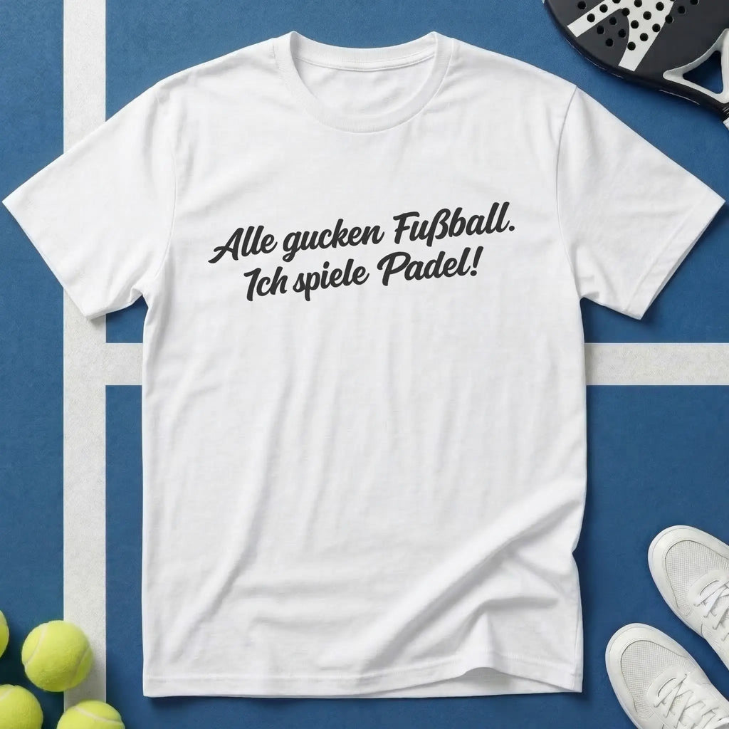 Alle Gucken Fußball Ich Spiele Padel Typografie T-Shirt